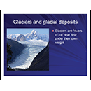 Glaciers and glacial deposits