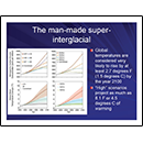 The man-made super-interglacial